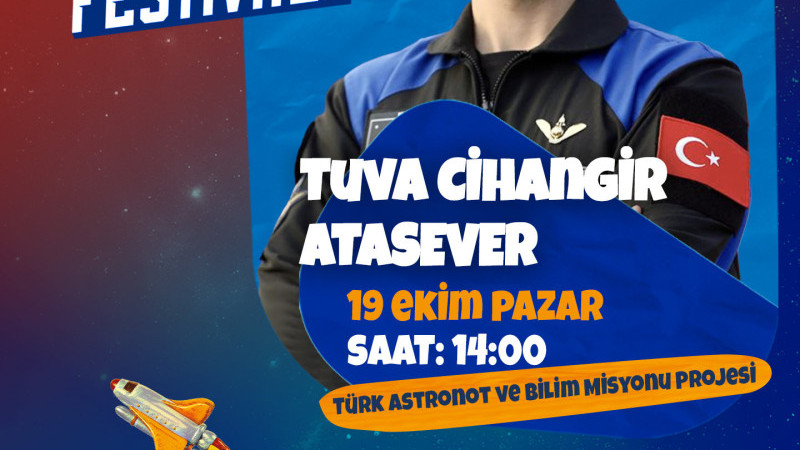 UZAYA ÇIKAN İKİNCİ TÜRK ASTRONOT KAYSERİ’DE: BİLİM FESTİVALİ YARIN KAPILARINI AÇIYOR